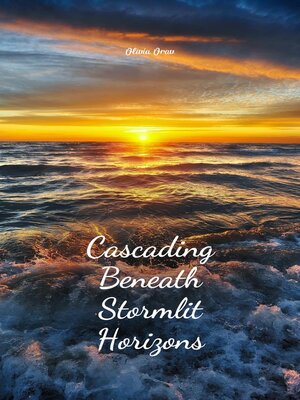 cover image of Cascading Beneath Stormlit Horizons